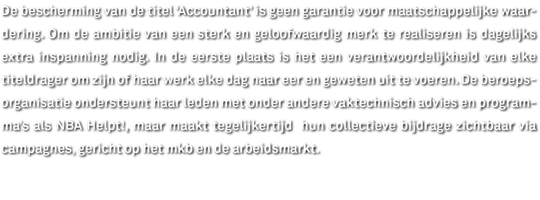 De bescherming van de titel  Accountant  is geen garantie voor maatschappelijke waardering  Om de ambitie van een ste   