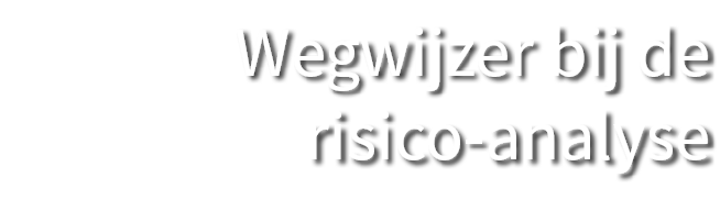 Wegwijzer bij de risico-analyse